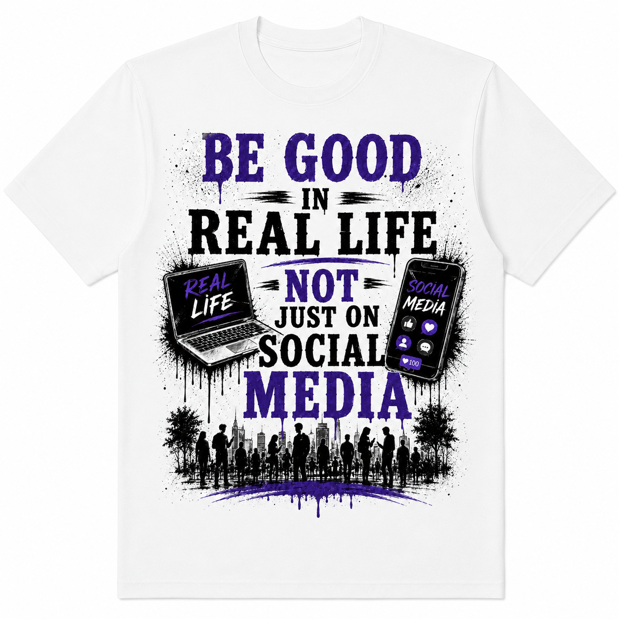 Be good in real life not just on social media