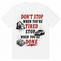 Don’t stop when you’re tired. Stop when you’re done.